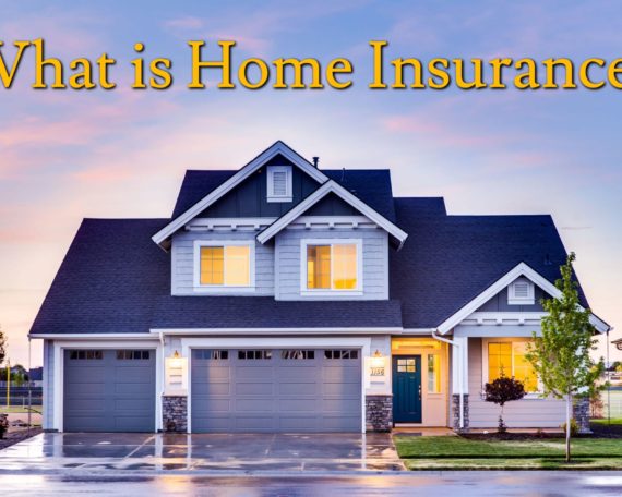 What is Home Insurance?
